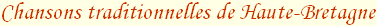 Chansons traditionnelles de Haute-Bretagne